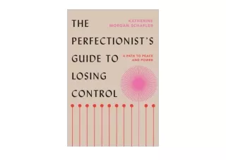 Ebook download The Perfectionists Guide to Losing Control A Path to Peace and Po