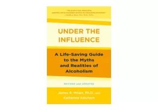 PDF read online Under the Influence A Life Saving Guide to the Myths and Realiti