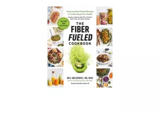 PDF read online The Fiber Fueled Cookbook Inspiring Plant Based Recipes to Turbo