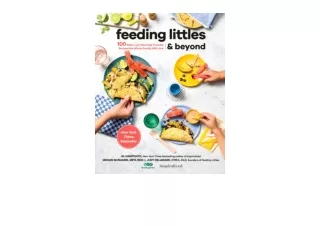 Ebook download Feeding Littles and Beyond 100 Baby Led Weaning Friendly Recipes