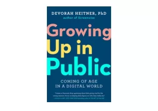 Kindle online PDF Growing Up in Public Coming of Age in a Digital World for ipad