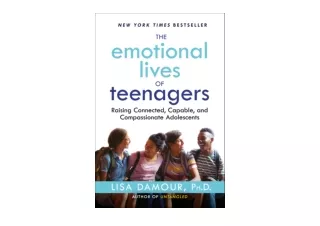Ebook download The Emotional Lives of Teenagers Raising Connected Capable and Co