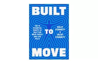 Download Built to Move The Ten Essential Habits to Help You Move Freely and Live