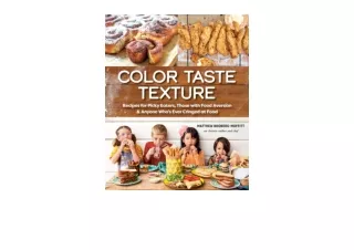 Download Color Taste Texture Recipes for Picky Eaters Those with Food Aversion a