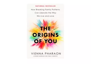 Download The Origins of You How Breaking Family Patterns Can Liberate the Way We
