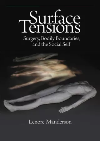 [PDF READ ONLINE] Surface Tensions: Surgery, Bodily Boundaries, and the Social S