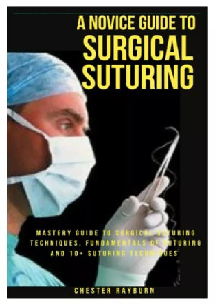 a novice guide to surgical suturing mastery guide