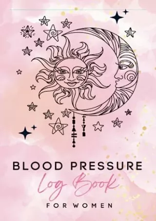 Read ebook [PDF] Blood Pressure Log Book for Women: A Comprehensive Daily Record