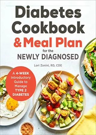 PDF/READ The Diabetic Cookbook and Meal Plan for the Newly Diagnosed: A 4-Week I