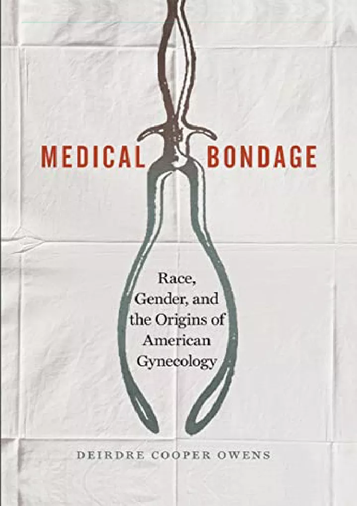 medical bondage race gender and the origins