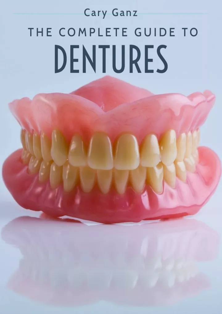 the complete guide to dentures everything
