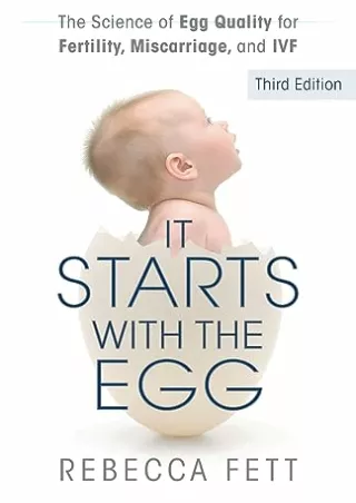 get [PDF] Download It Starts with the Egg: The Science of Egg Quality for Fertil