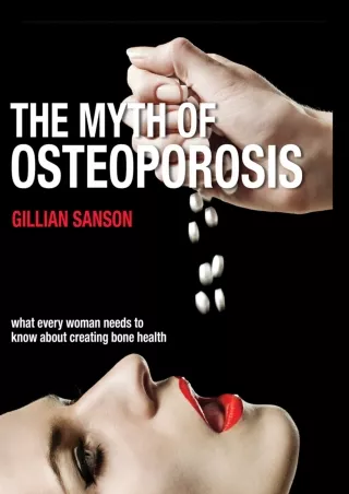 PDF_ The Myth of Osteoporosis: What every woman needs to know about creating bon