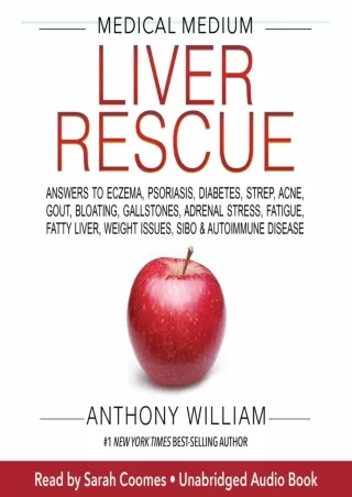 PDF_ Medical Medium Liver Rescue: Answers to Eczema, Psoriasis, Diabetes, Strep,