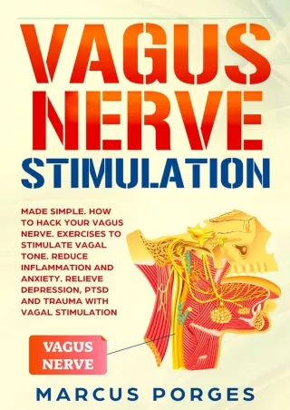 [PDF READ ONLINE] Vagus Nerve Stimulation: Made Simple. How to Hack your Vagus N