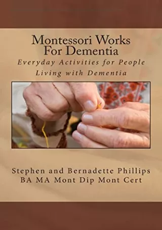 PDF/READ/DOWNLOAD Montessori Works For Dementia: Everyday Activities for People