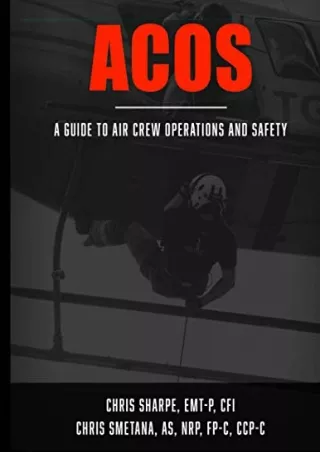 [PDF] DOWNLOAD ACOS: A Guide to Aircrew Operations and Safety (IA MED) read