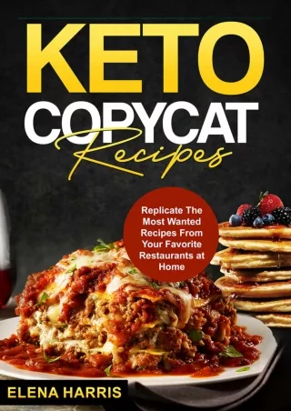 PDF_ Keto Copycat Recipes: Replicate The Most Wanted Recipes From Your Favorite