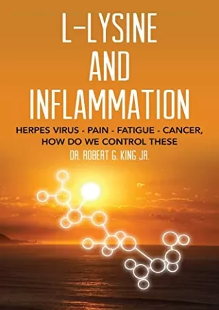 PDF/READ/DOWNLOAD L-Lysine and Inflammation: Herpes Virus - Pain - Fatigue - Can