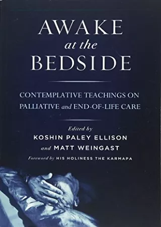DOWNLOAD/PDF Awake at the Bedside: Contemplative Teachings on Palliative and End