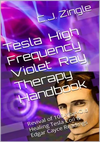 READ [PDF] Tesla High Frequency Violet Ray Therapy Handbook: Revival of 100-Year