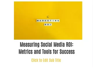 Measuring Social Media ROI: Metrics and Tools for Success