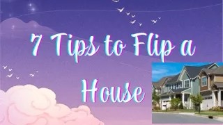 7 Tips to Flip a House