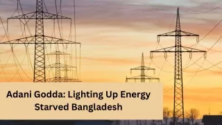 Adani Godda Lighting Up Energy Starved Bangladesh