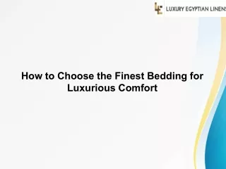 How to Choose the Finest Bedding for Luxurious Comfort