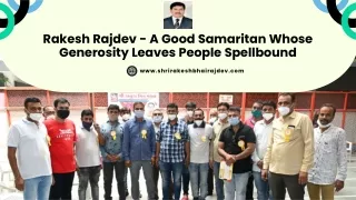 Rakesh Rajdev - A Good Samaritan Whose Generosity Leaves People Spellbound