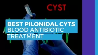 Best Pilonidal Cysts Antibiotic Treatment