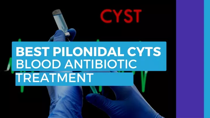 best pilonidal cyts blood antibiotic treatment