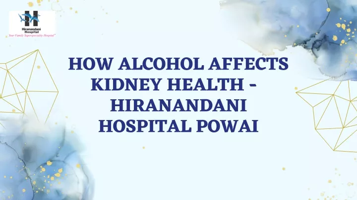 how alcohol affects kidney health hiranandani