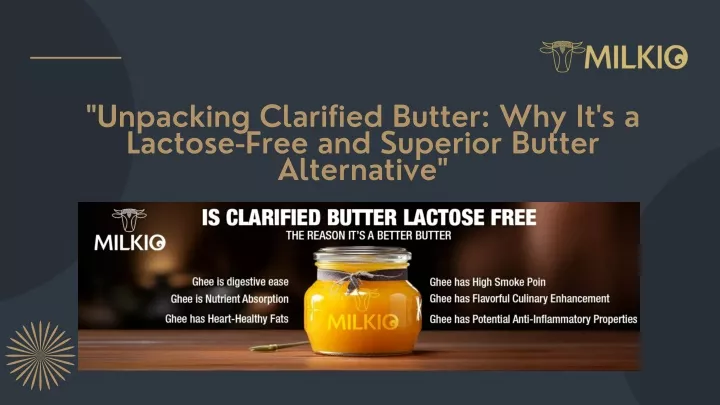 unpacking clarified butter why it s a lactose