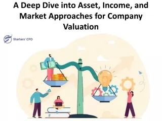 A Deep Dive into Asset, Income, and Market Approaches for Company Valuation