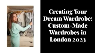 Creating Your Dream Wardrobe: Custom Made Wardrobes in London 2023