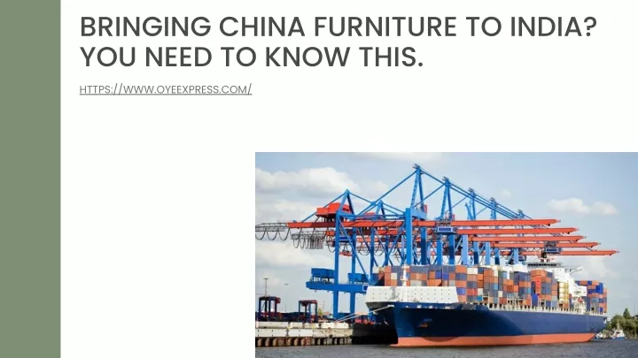 bringing china furniture to india you need