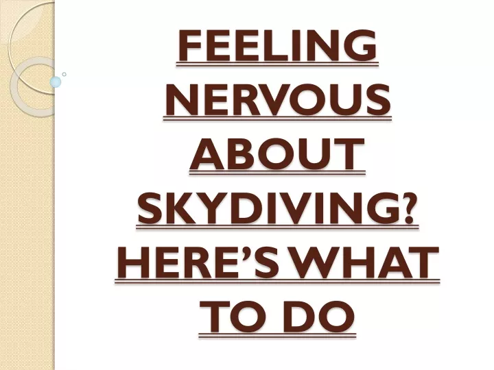 feeling nervous about skydiving here s what to do