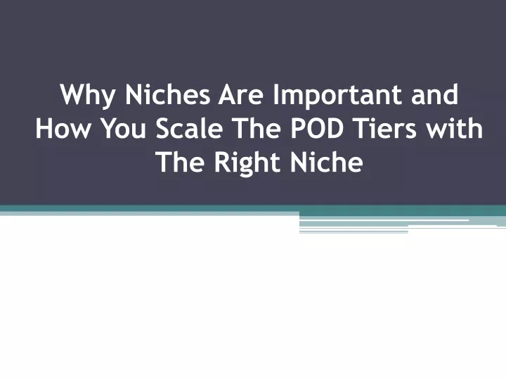 why niches are important and how you scale the pod tiers with the right niche