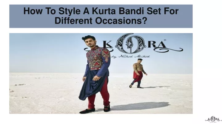 how to style a kurta bandi set for different occasions