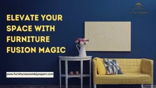 Elevate Your Space With Furniture Fusion Magic