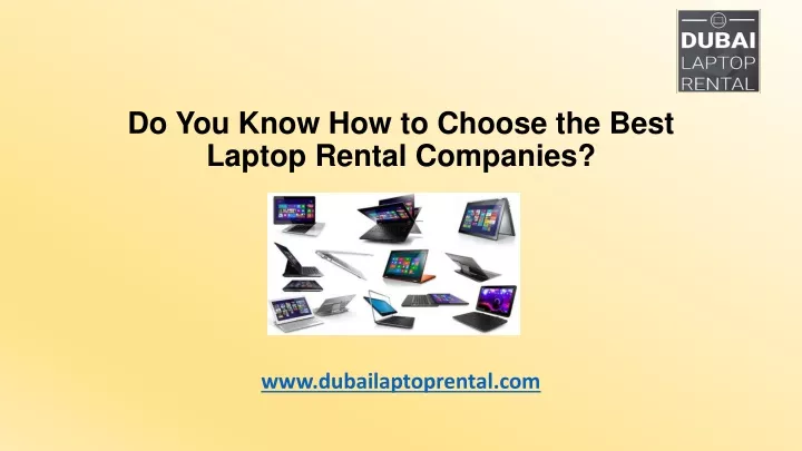 do you know how to choose the best laptop rental companies