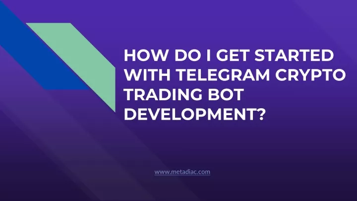 how do i get started with telegram crypto trading bot development