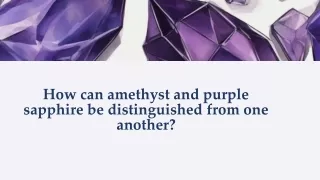 how can amethyst and purple sapphire