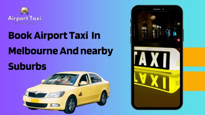 book airport taxi in melbourne and nearby suburbs