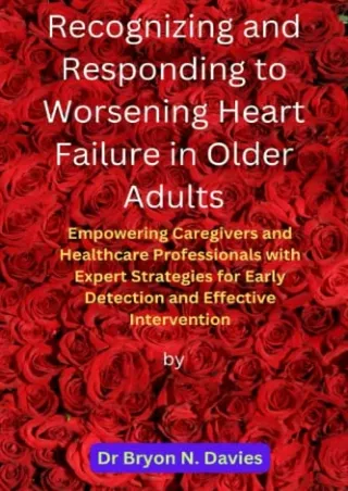 PDF/READ Recognizing and Responding to Worsening Heart Failure in Older Adults: