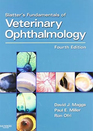 [READ DOWNLOAD] Slatter's Fundamentals of Veterinary Ophthalmology