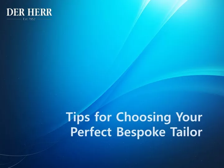 tips for choosing your perfect bespoke tailor