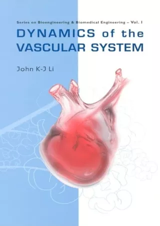 Read ebook [PDF] Dynamics of the Vascular System (Series on Bioengineering & Biomedical