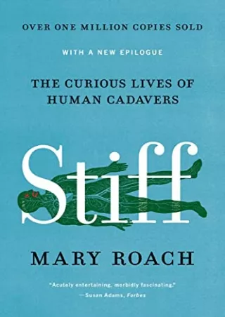 Read ebook [PDF] Stiff: The Curious Lives of Human Cadavers